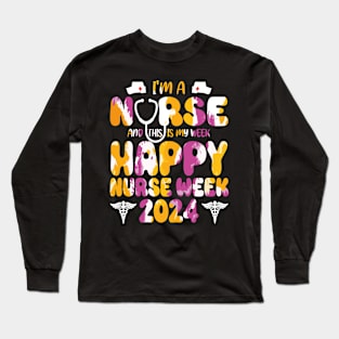 I'm Nurse And This Is My Week Happy Nurse Week Long Sleeve T-Shirt